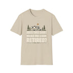 Does This Shirt Make Me Look Retired Class C T-Shirt