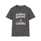 I'm Not Always Grumpy, Sometimes I'm Camping T-Shirt