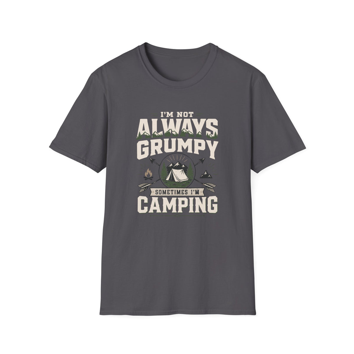 I'm Not Always Grumpy, Sometimes I'm Camping T-Shirt