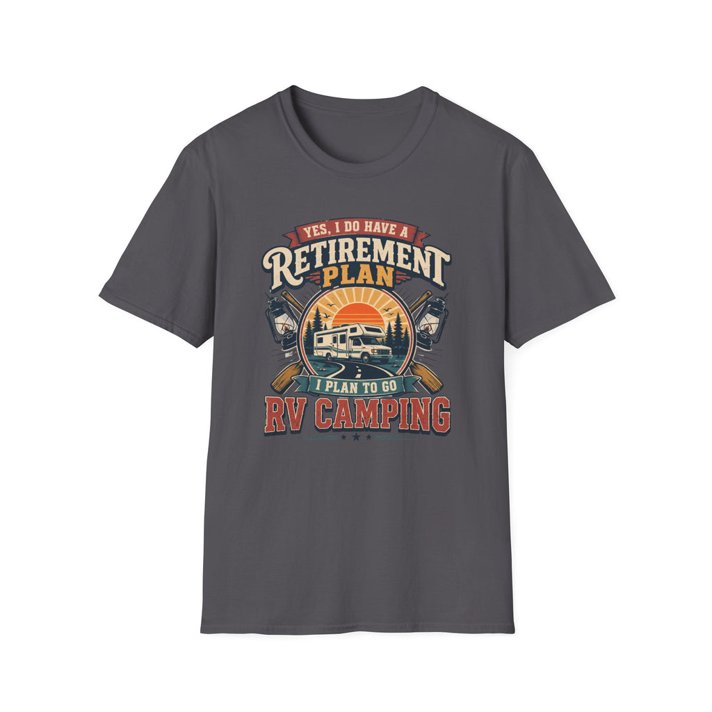 Yes, I Do Have a Retirement Plan T-Shirt