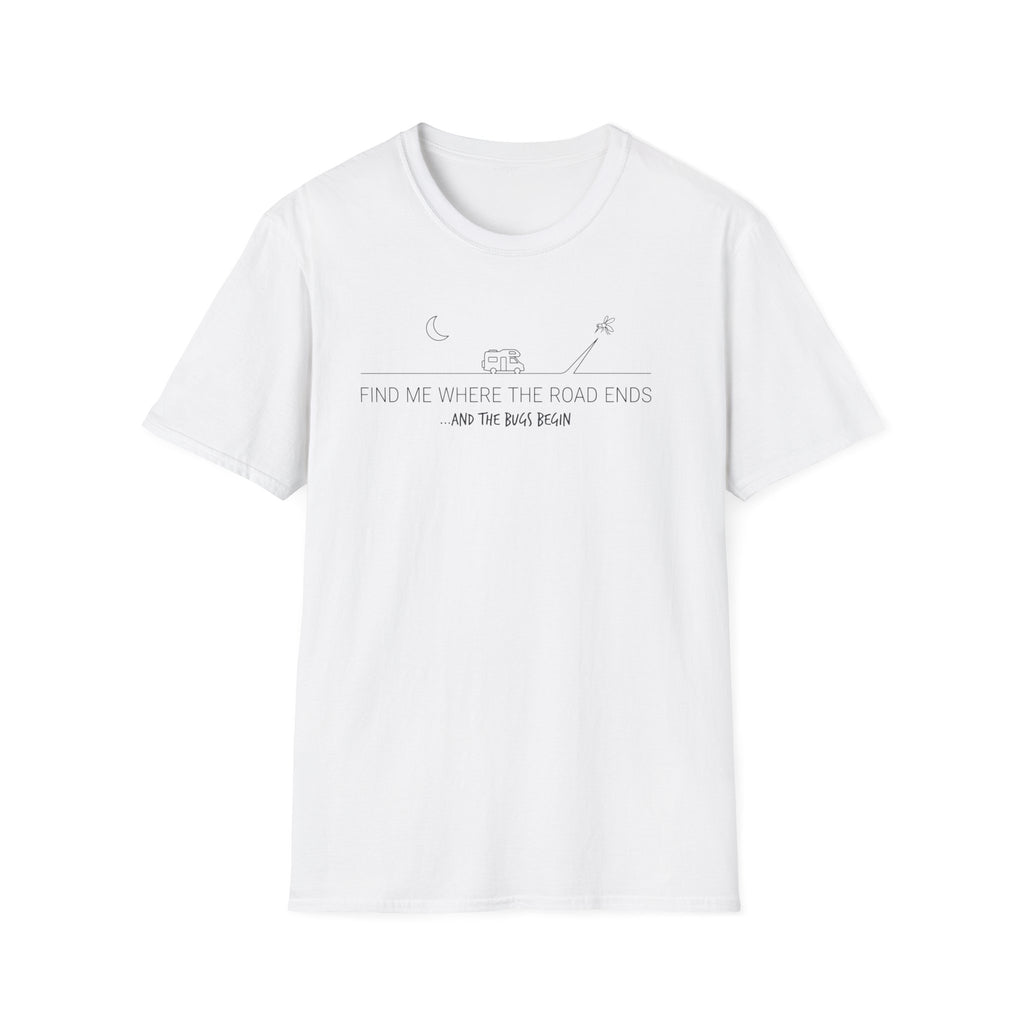 Find Me Where the Road Ends T-Shirt