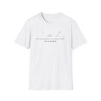 Find Me Where the Road Ends T-Shirt