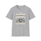I'm Not Always Grumpy, Sometimes I'm Camping T-Shirt