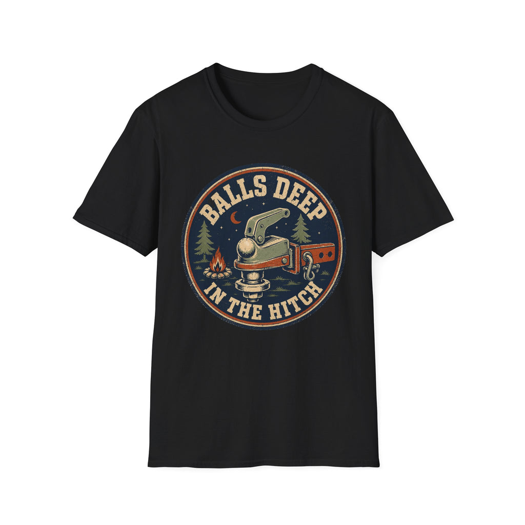 Balls Deep in the Hitch T-Shirt