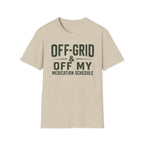 Off-Grid & Off My Medication T-Shirt