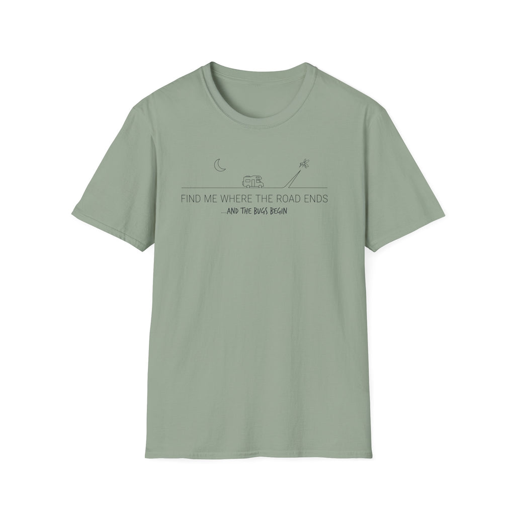 Find Me Where the Road Ends T-Shirt
