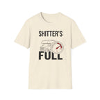 Shitter's Full T-Shirt