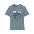 Shitter's Full T-Shirt