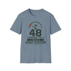 48 Hours 'Til I Need A Dump Station T-Shirt