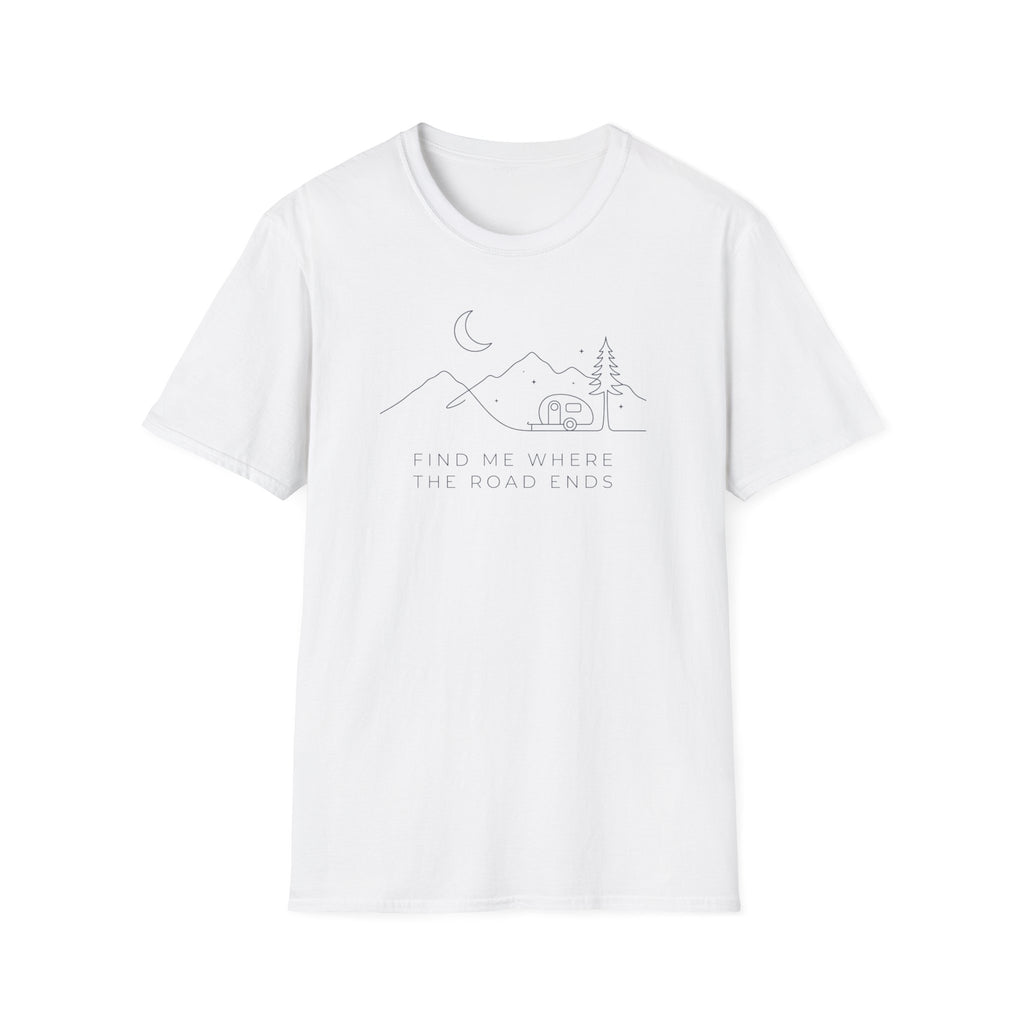 Find Me Where the Road Ends T-Shirt