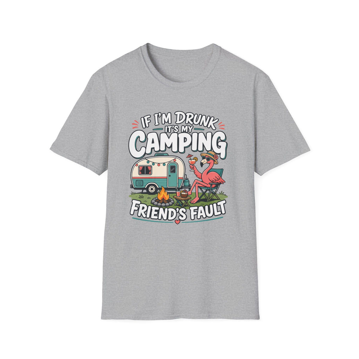 If I'm Drunk It's My Friends Fault T-Shirt
