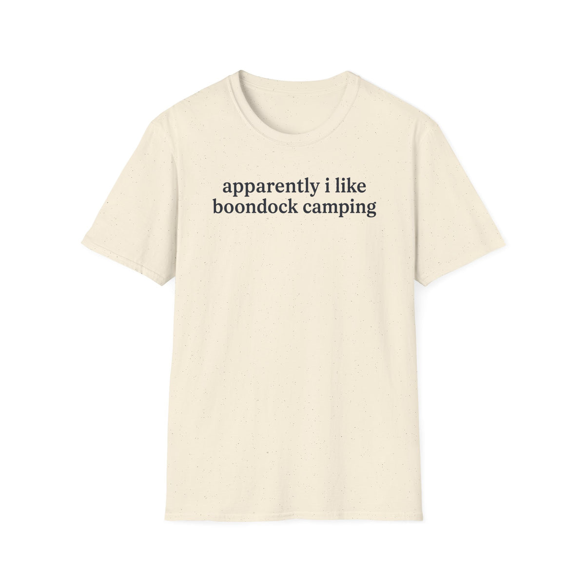 Apparently I Like Boondock Camping T-Shirt