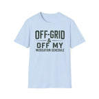 Off-Grid & Off My Medication T-Shirt