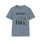 Shitter's Full T-Shirt