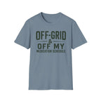 Off-Grid & Off My Medication T-Shirt