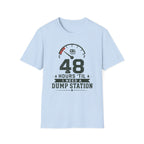 48 Hours 'Til I Need A Dump Station T-Shirt