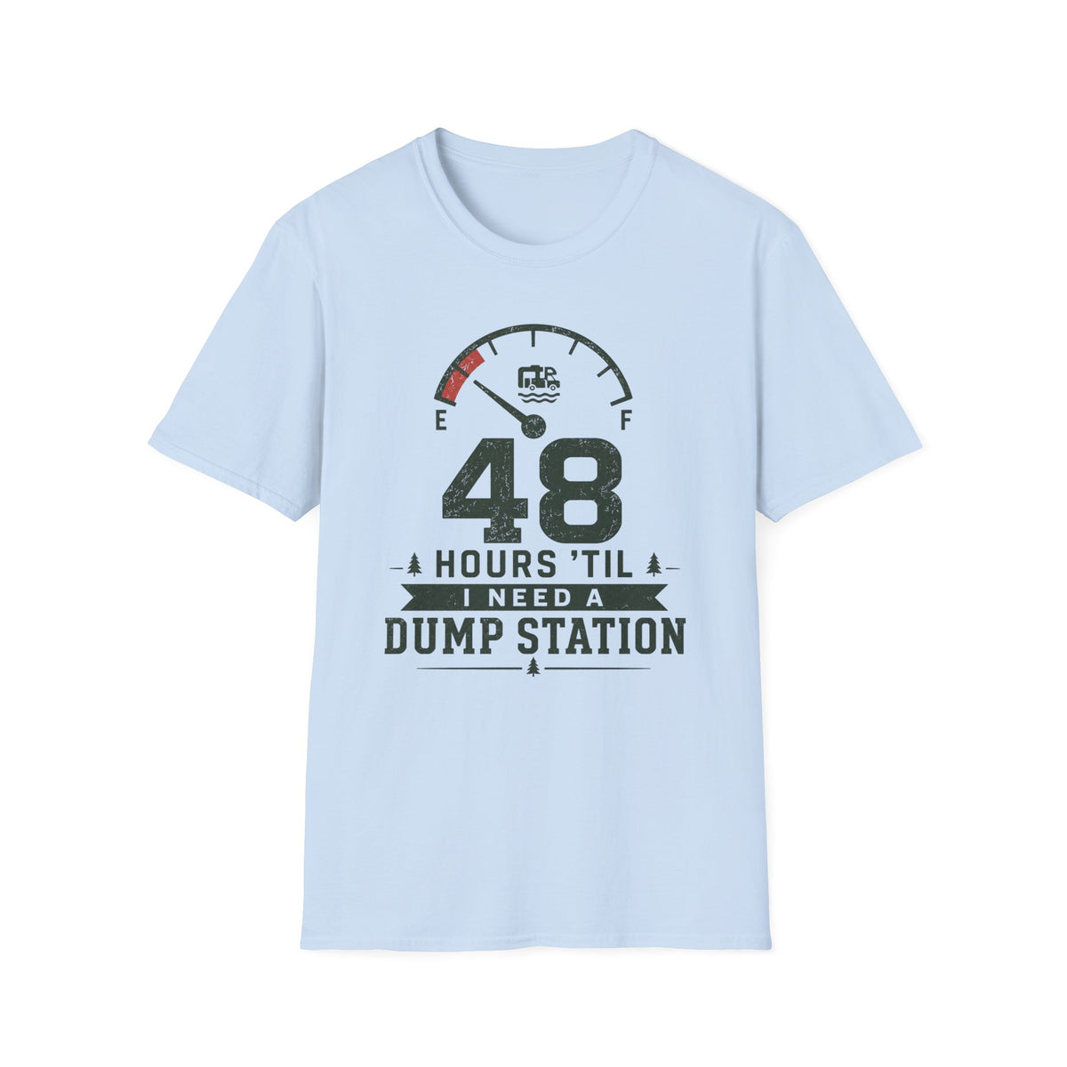 48 Hours 'Til I Need A Dump Station T-Shirt
