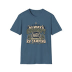 I’m Not Always Grumpy RV Camping T-Shirt