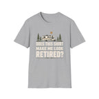 Does This Shirt Make Me Look Retired Class C T-Shirt