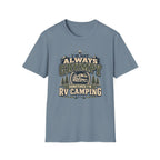I’m Not Always Grumpy RV Camping T-Shirt