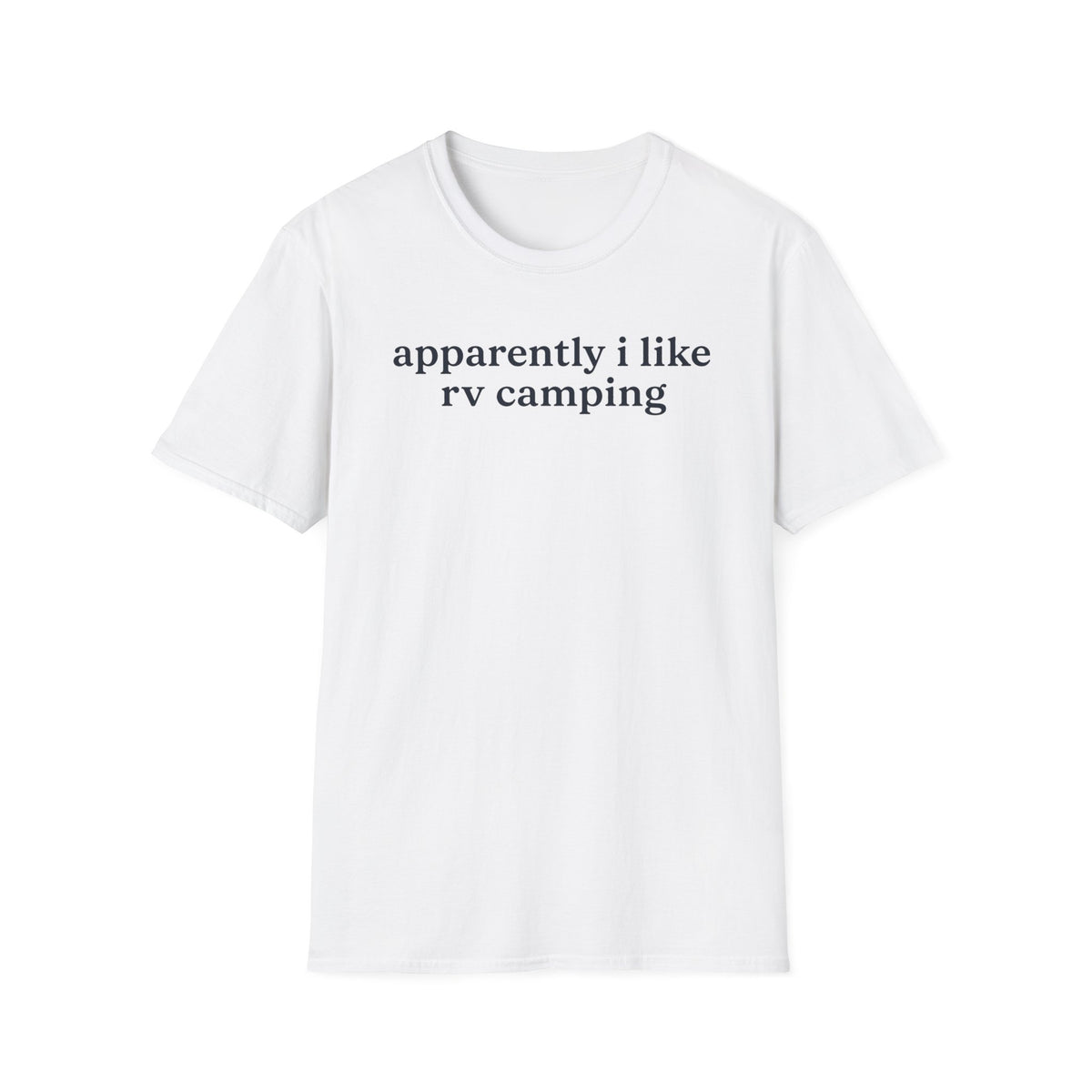 Apparently I like RV Camping T-Shirt