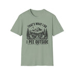 That’s What I Do I Pee Outside T-Shirt