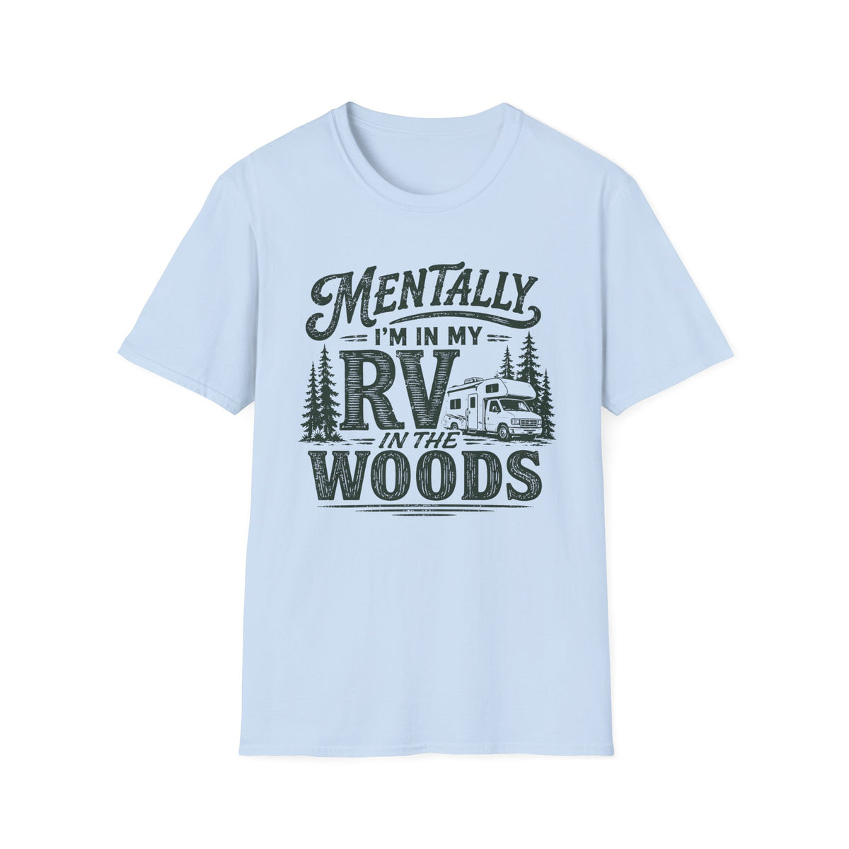 Mentally I’m In My RV T-Shirt